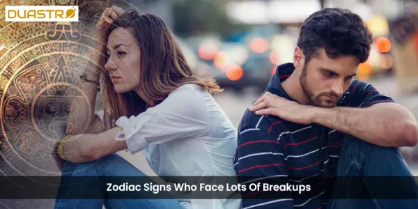 Zodiac Signs Who Face Lots Of Breakups
